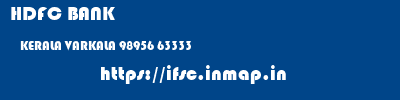 HDFC BANK  KERALA VARKALA 98956 63333   ifsc code